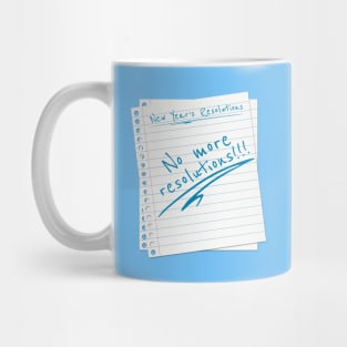 New Year Resolution List - No more resolutions! Mug